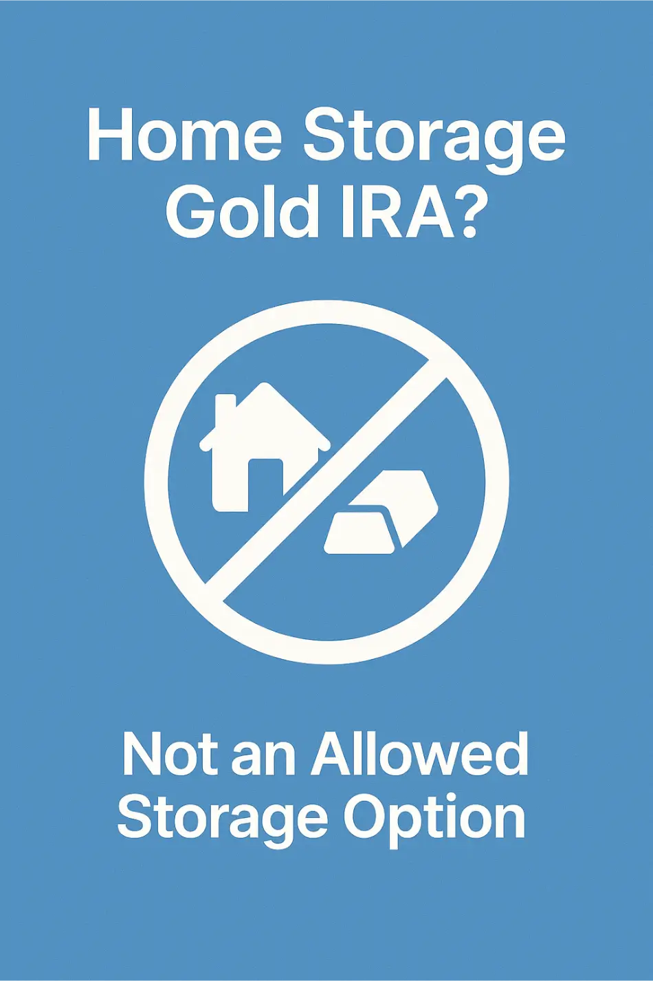 Home Storage Not Allowed in IRA